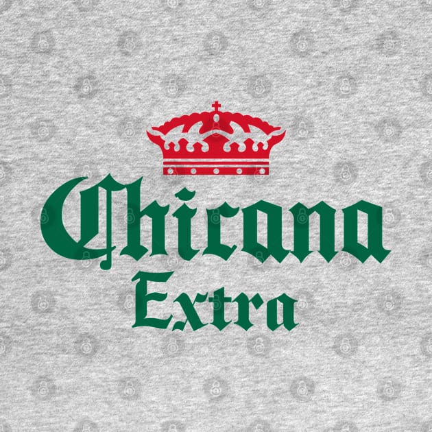 CHICANA EXTRA by LILNAYSHUNZ